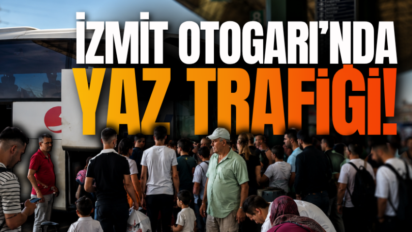 İzmit Otogarı’nda yaz trafiği!