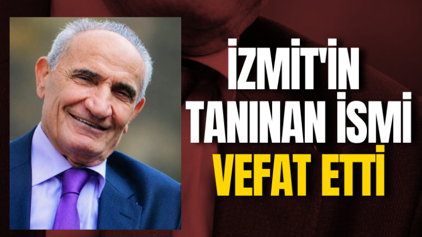 İzmit'in tanınan ismi vefat etti