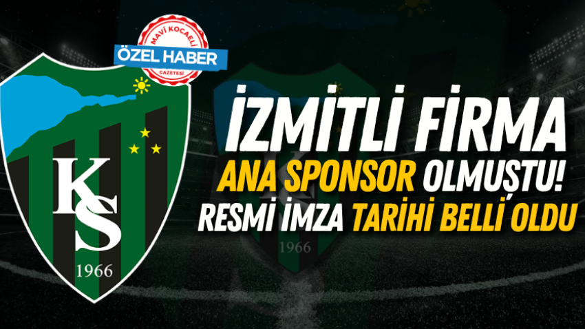 İzmitli firma ana sponsor olmuştu! Resmi imza tarihi belli oldu