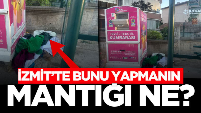 İzmit’te bunu yapmanın mantığı ne?