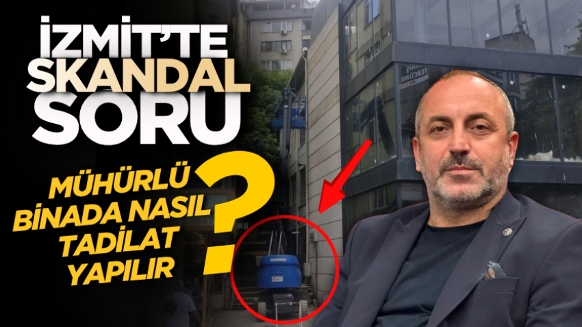 İzmit’te skandal soru: Mühürlü binada nasıl tadilat yapılır?