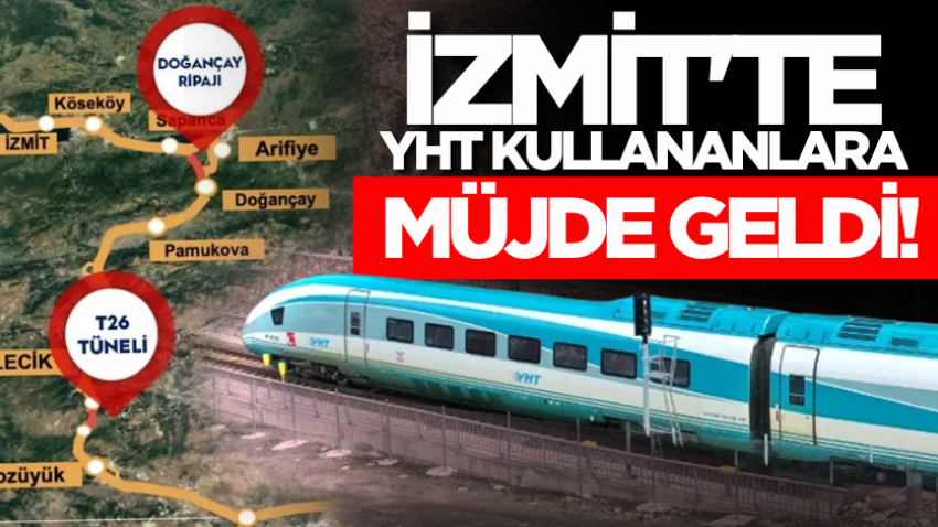İzmit'te YHT kullananlara müjde geldi! 