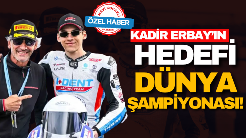 Kadir Erbay’ın hedefi dünya şampiyonası!