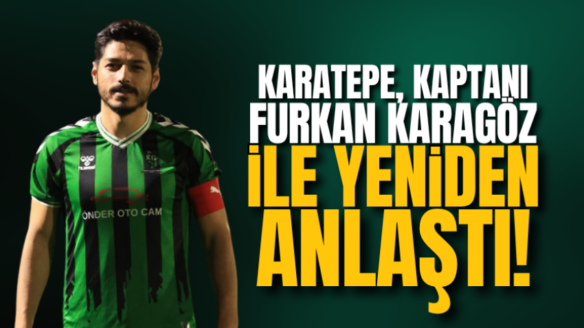Karatepe, kaptanı Furkan Karagöz ile yeniden anlaştı!