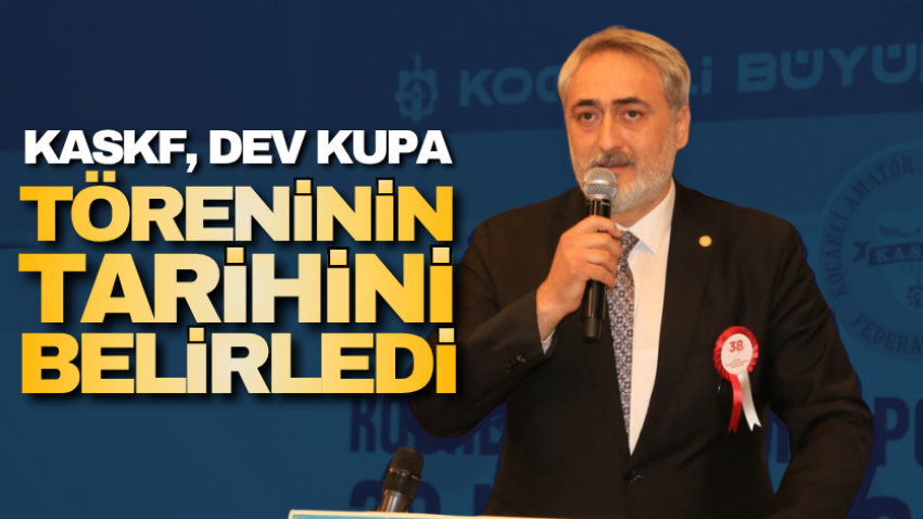 KASKF, dev kupa töreninin tarihini belirledi