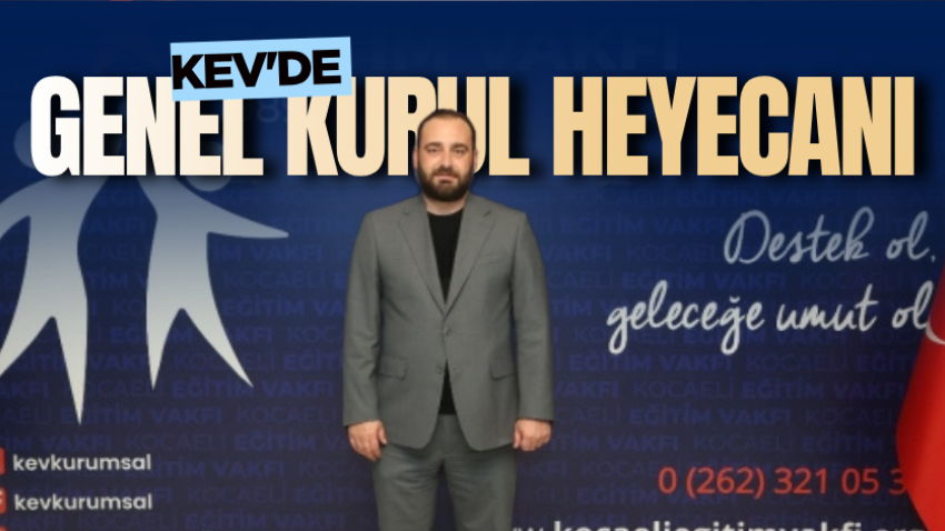 KEV'de genel kurul heyecanı