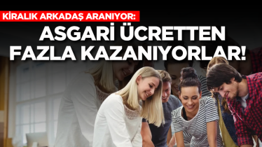 Kiralık arkadaş aranıyor: Asgari ücretten fazla kazanıyorlar! 