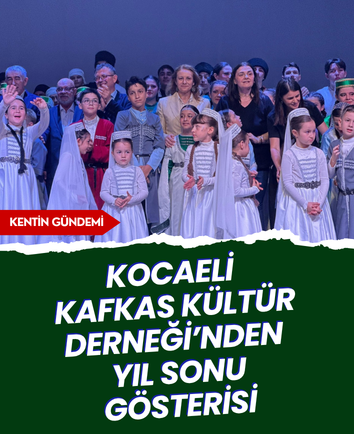 Kocaeli Kafkas Kültür Derneği’nden yıl sonu gösterisi
