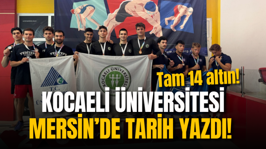 Kocaeli Üniversitesi Mersin’de tarih yazdı! Tam 14 altın!