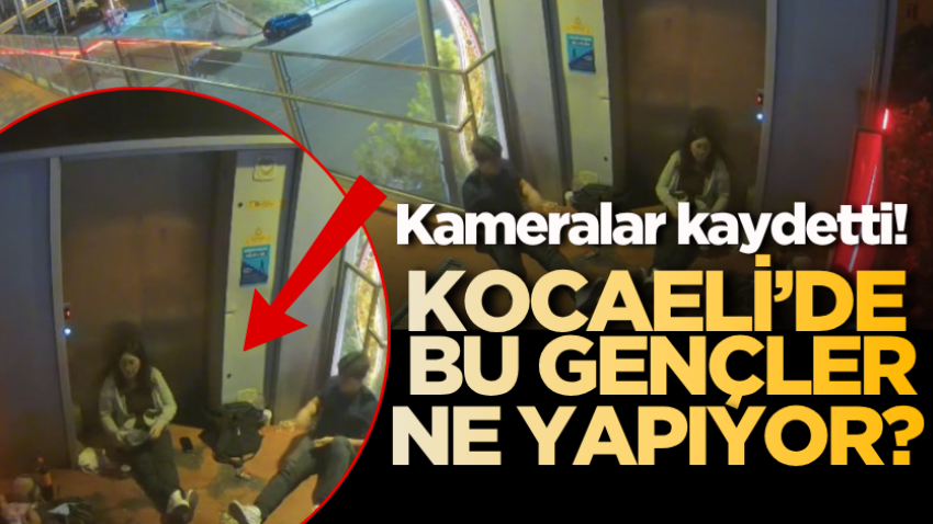 Kocaeli’de bu gençler ne yapıyor? Kameralar kaydetti! 