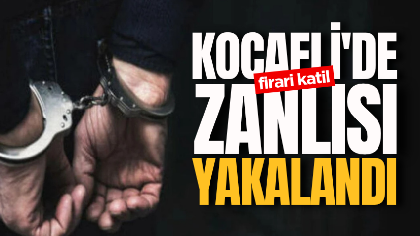 Kocaeli'de firari katil zanlısı yakalandı