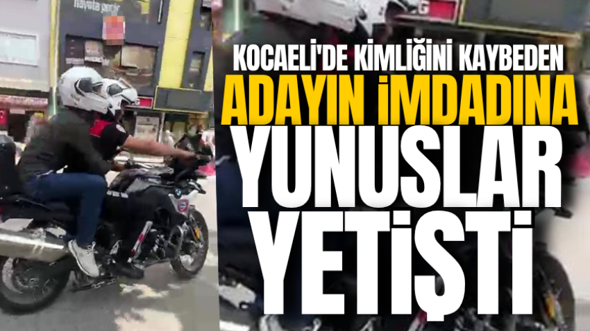 Kocaeli'de kimliğini kaybeden adayın imdadına Yunuslar yetişti