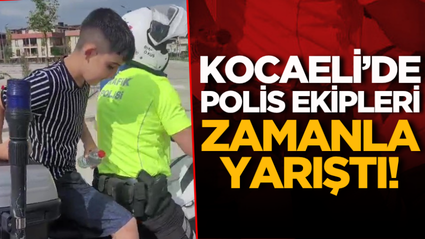 Kocaeli’de polis ekipleri zamanla yarıştı!