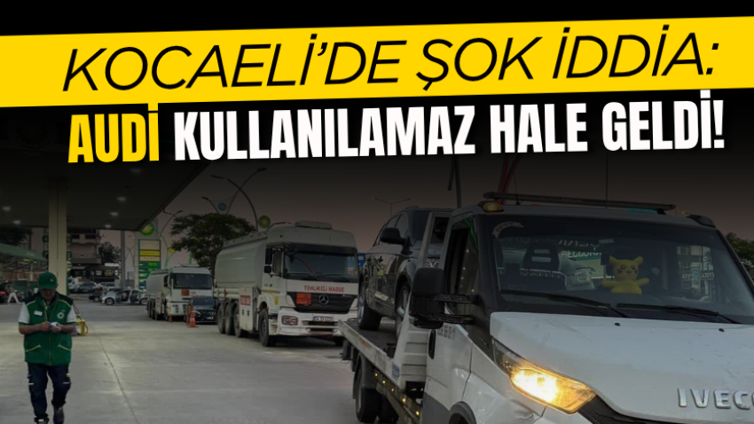 Kocaeli’de şok iddia: Audi kullanılamaz hale geldi!