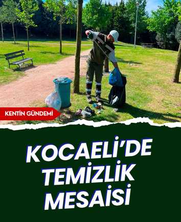 Kocaeli’de temizlik mesaisi  
