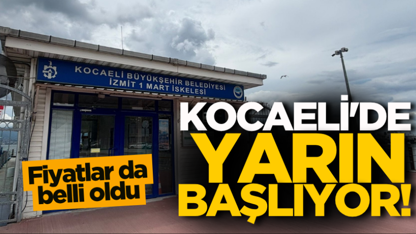 Kocaeli'de yarın başlıyor! Fiyatlar da belli oldu 