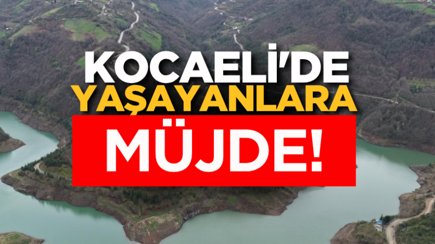 Kocaeli'de yaşayanlara müjde!