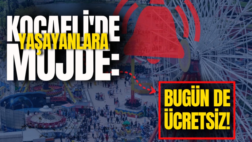 Kocaeli'de yaşayanlara müjde: Bugün de ücretsiz!