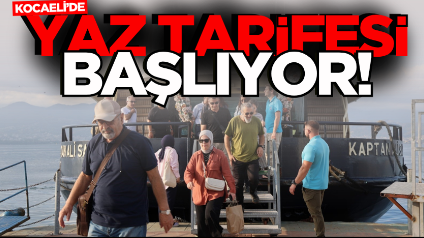 Kocaeli'de yaz tarifesi başlıyor!