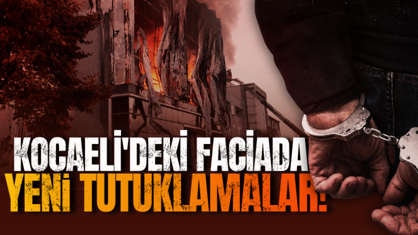 Kocaeli'deki faciada yeni tutuklamalar! 