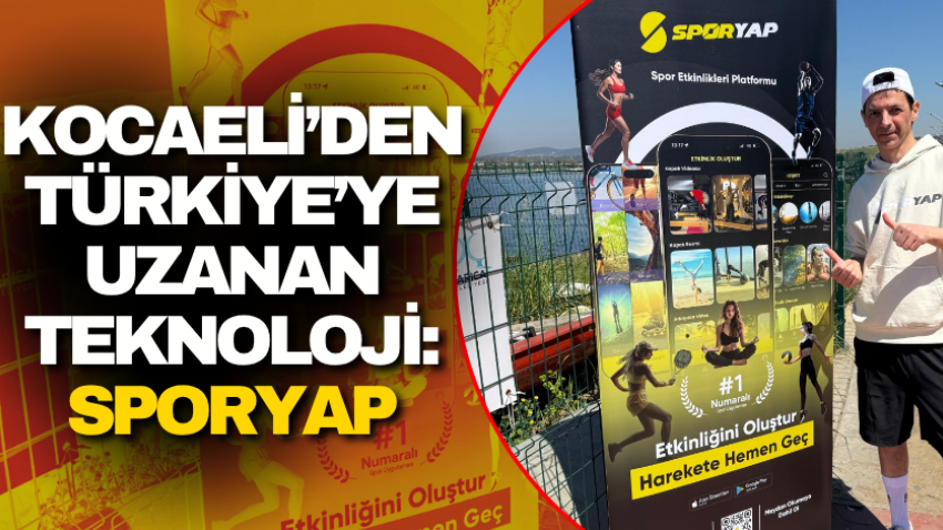 Kocaeli’den Türkiye’ye uzanan teknoloji: Sporyap