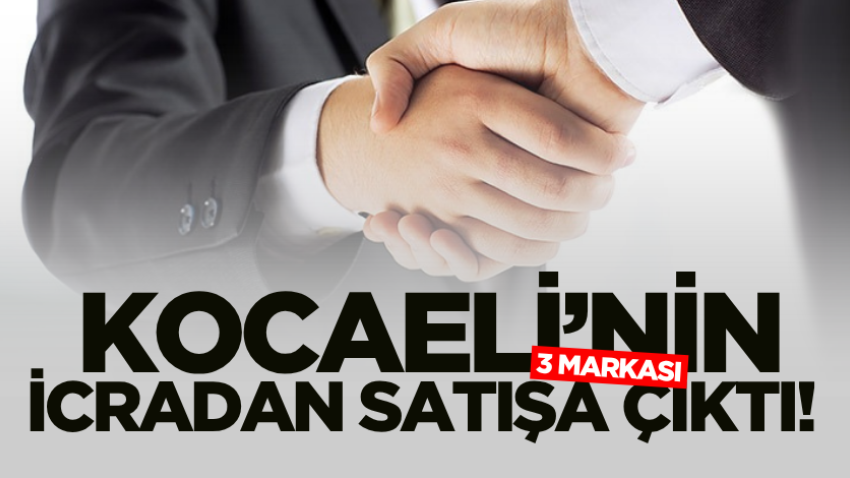 Kocaeli’nin 3 markası icradan satışa çıktı!