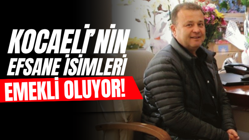 Kocaeli’nin efsane isimleri emekli oluyor!