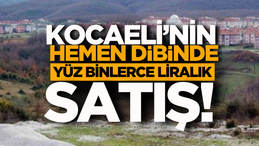 Kocaeli’nin hemen dibinde yüz binlerce liralık satış!