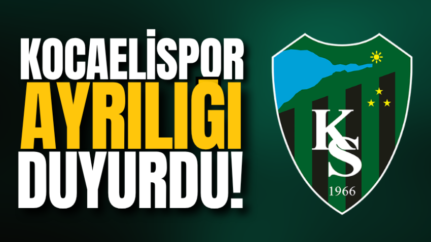 Kocaelispor ayrılığı duyurdu!