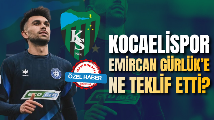 Kocaelispor, Emircan Gürlük’e ne teklif etti?