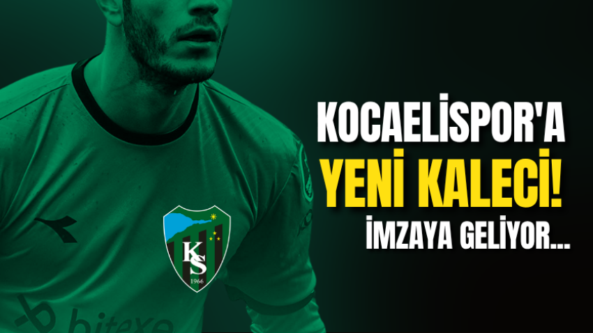 Kocaelispor'a yeni kaleci! İmzaya geliyor... 