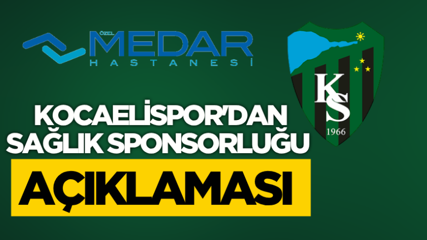 Kocaelispor'dan sağlık sponsorluğu açıklaması 
