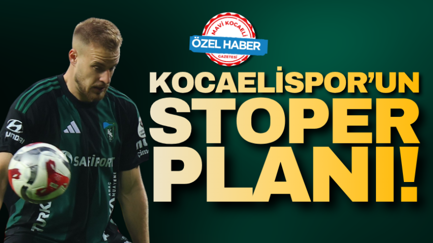 Kocaelispor’un stoper planı!
