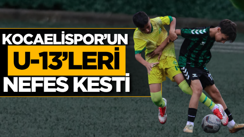 Kocaelispor’un U-13’leri nefes kesti
