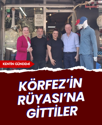 Körfez’in Rüyası’na gittiler
