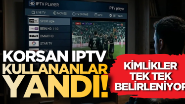 Korsan IPTV kullananlar yandı! Kimlikler tek tek belirleniyor
