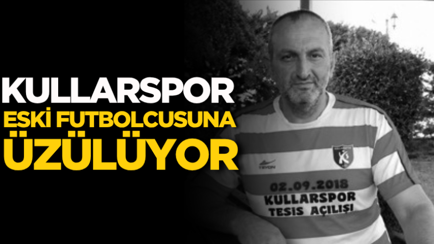 Kullarspor eski futbolcusuna üzülüyor