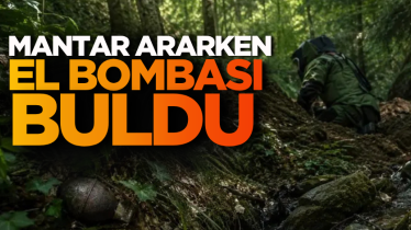 Mantar ararken el bombası buldu