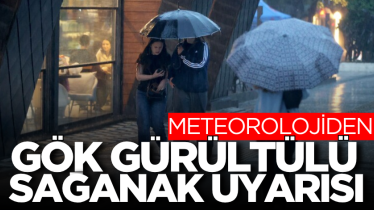 Meteorolojiden gök gürültülü sağanak uyarısı