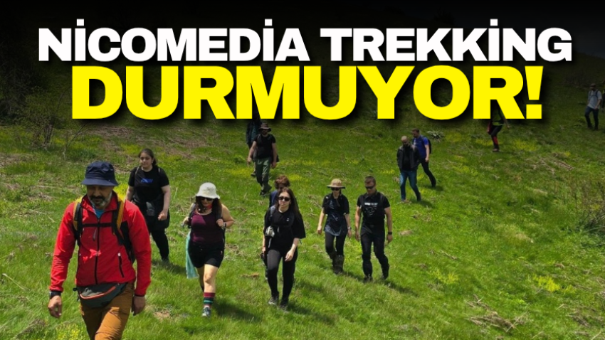 Nicomedia Trekking durmuyor!