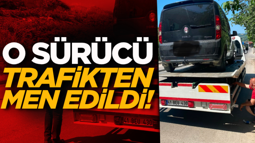 O sürücü trafikten men edildi!