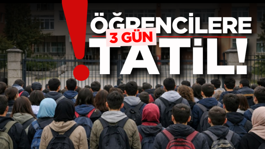 Öğrencilere 3 gün tatil!