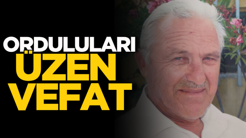 Orduluları üzen vefat