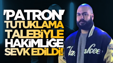 'Patron' tutuklama talebiyle hakimliğe sevk edildi!