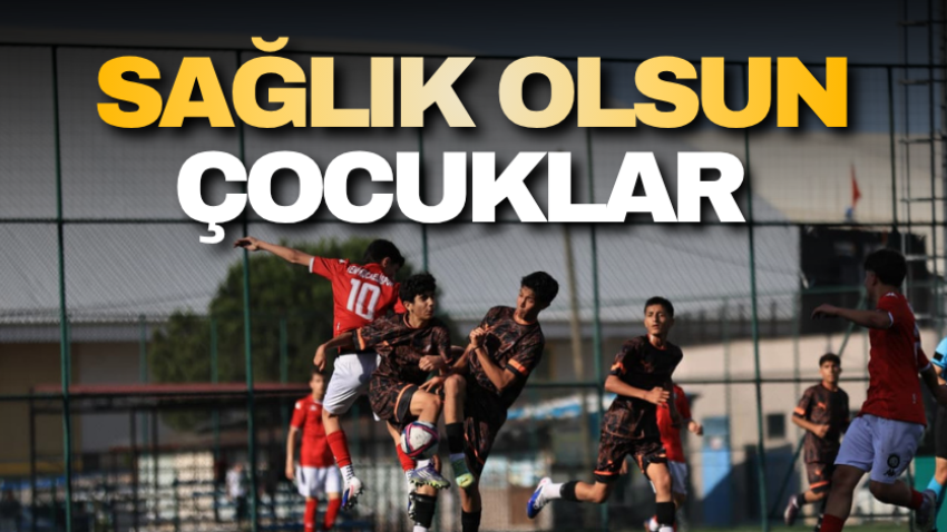 Sağlık olsun çocuklar 