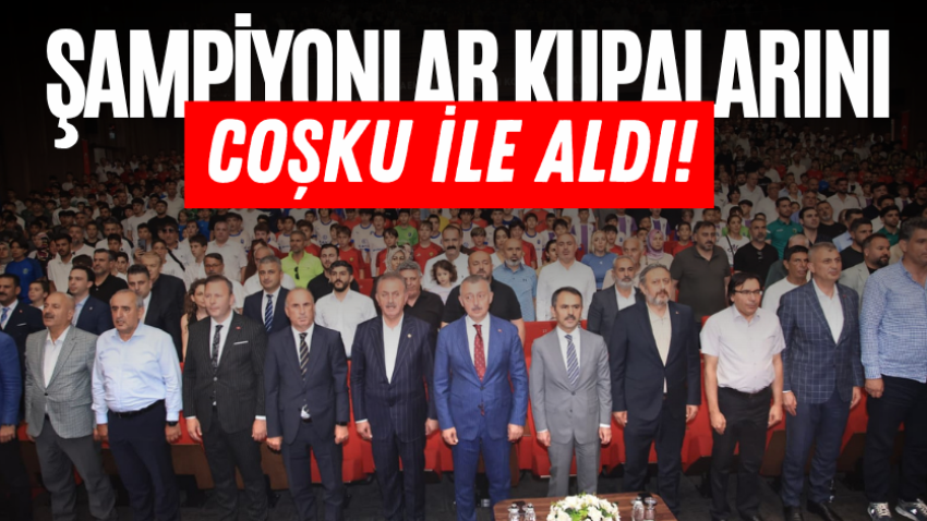 Şampiyonlar kupalarını coşku ile aldı!
