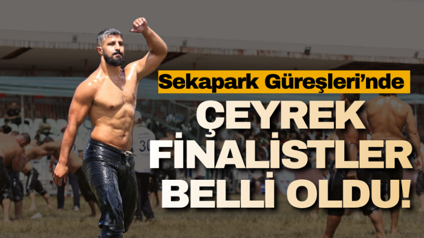 Sekapark Güreşleri’nde çeyrek finalistler belli oldu!