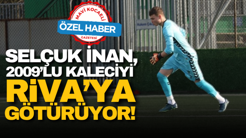 Selçuk İnan, 2009’lu kaleciyi Riva’ya götürüyor! 