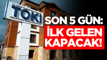 Son 5 gün: İlk gelen kapacak! 
