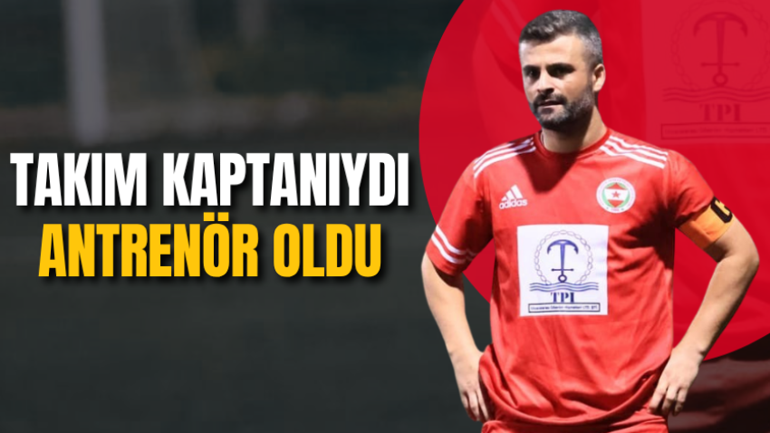 Takım kaptanıydı antrenör oldu